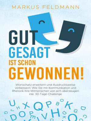 cover image of GUT GESAGT IST SCHON GEWONNEN! Wortschatz erweitern und Ausdrucksweise verbessern